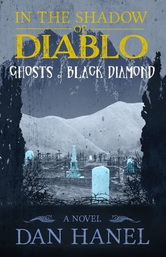 In the Shadow of Diablo Ghosts of Black Diamond
