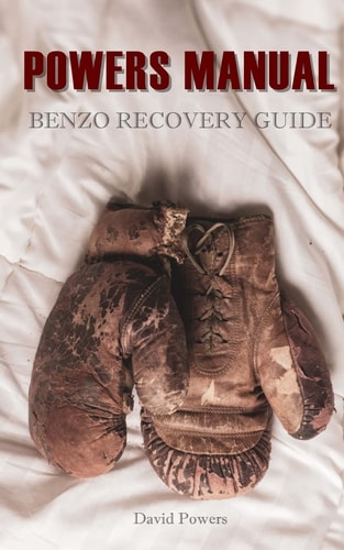 The Powers Manual A Guide to Benzodiazepine Recovery