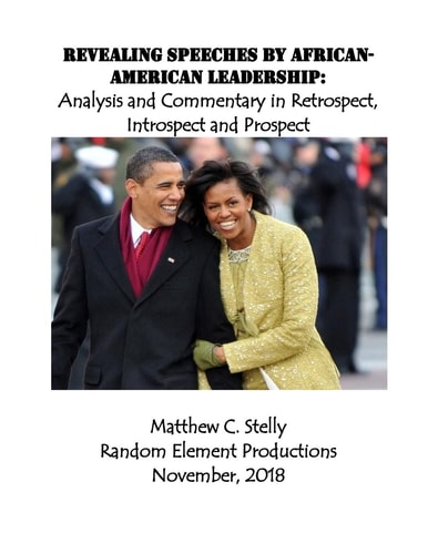 Revealing Speeches by African-American Leadership Analysis and Commentary in Retrospect, Introspect and Prospect