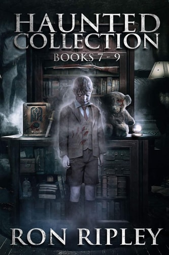 Haunted Collection Series Books 7-9: Supernatural Horror with Scary Ghosts & Haunted Houses