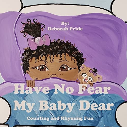 Have No Fear My Baby Dear Counting and Rhyming Fun