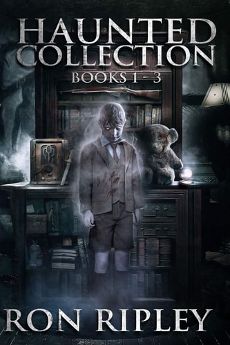 Haunted Collection Series Books 1 to 3: Supernatural Horror with Scary Ghosts & Haunted Houses