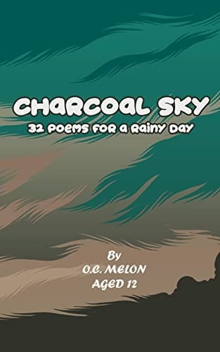 Charcoal Sky 32 Poems for a Rainy Day