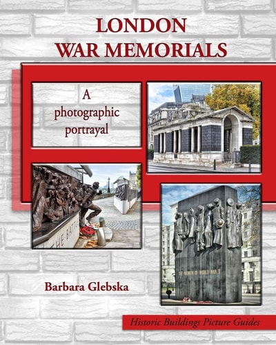 London War Memorials A Photographic Portrayal