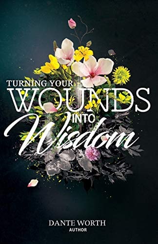 Turning Your Wounds Into Wisdom
