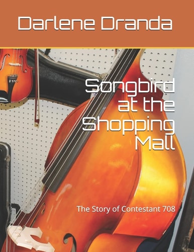 Songbird at the Shopping Mall The Story of Contestant 708