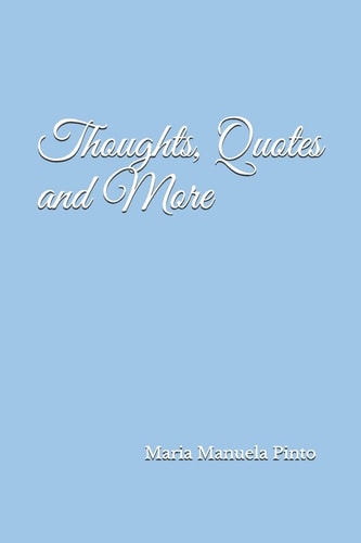 Thoughts, Quotes and More