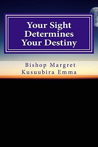 Your Sight Determines Your Destiny Vision