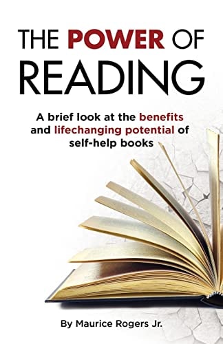 The Power of Reading A Brief Look at the Benefits and Life Changing Potential of Self-help Books