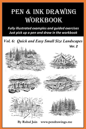 Pen and Ink Drawing Workbook Vol 6 Drawing Quick and Easy Pen and Ink Landscapes