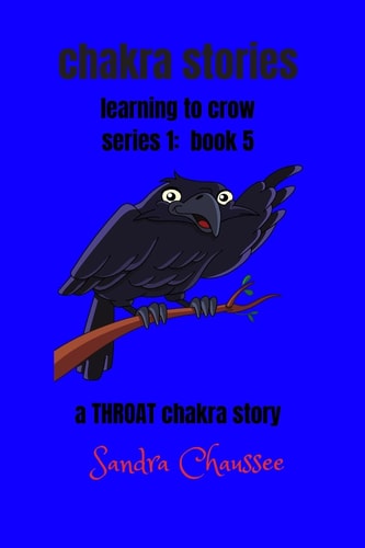 Chakra Stories Learning to Crow - Series 1: Book 5