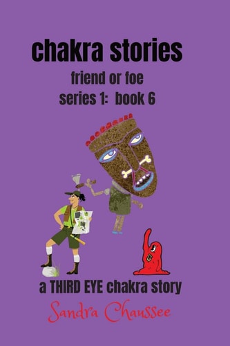 Chakra Stories Friend Or Foe - Series 1: Book 6