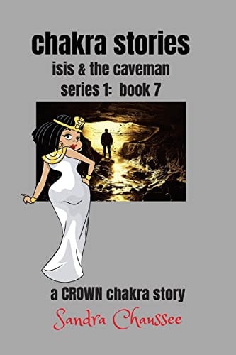 Chakra Stories Isis and the Caveman