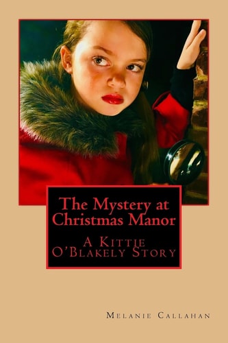 The Mystery at Christmas Manor A Kittie O'Blakely Story