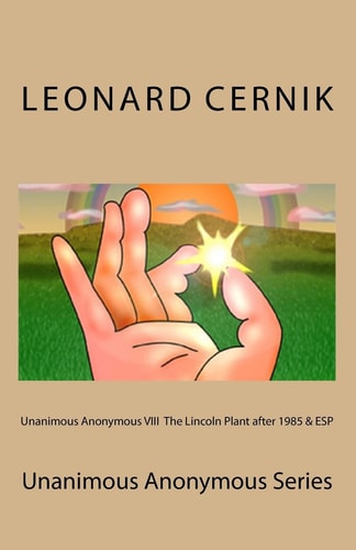 Unanimous Anonymous VIII the Lincoln Plant After 1985 and ESP Unanimous Anonymous Series