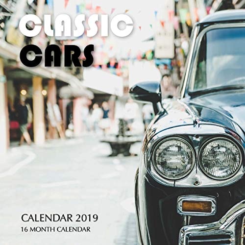 Classic Cars Calendar 2019 16 Month Calendar
