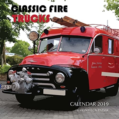 Classic Fire Trucks Calendar 2019 16 Month Calendar