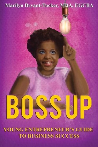 Boss Up Young Entrepreneur's Guide to Business Sucess