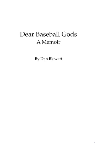 Dear Baseball Gods: A Memoir