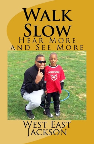 Walk Slow Hear More and See More
