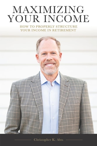 Maximizing Your Income How to Properly Structure Your Income in Retirement
