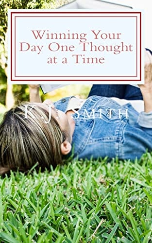 Winning Your Day One Thought at a Time Early Morning Focused Thought Time Leading You Into Days of Extraordinary Excellence