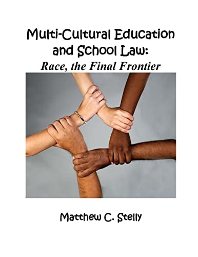 Multicultural Education and School Law Race, The Final Frontier
