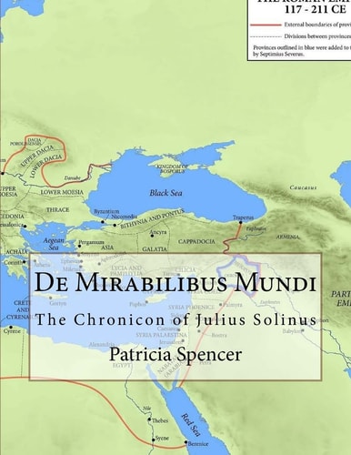 De Mirabilibus Mundi The Chronicon of Julius Solinus