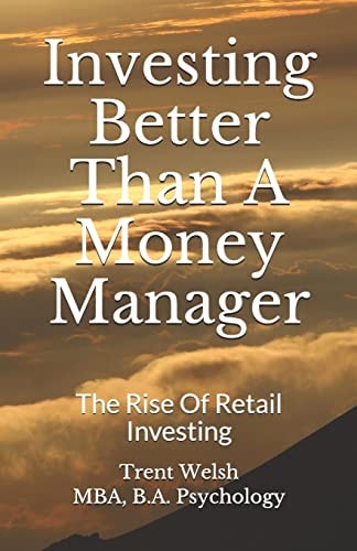 Investing Better Than a Money Manager The Rise of Retail Investing