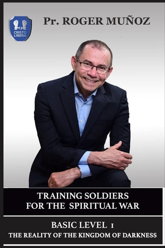 Training Soldiers For The Spiritual War. Basic Level Unit 1. The Reality Of The Kingdom Of Darkness