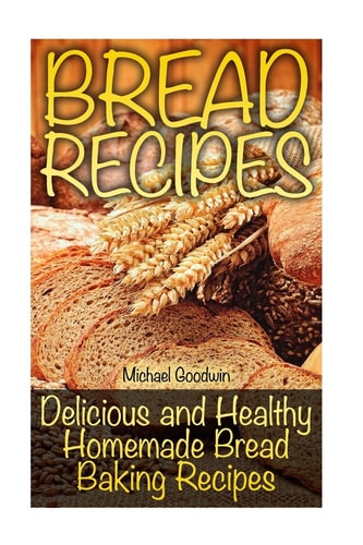 Bread Recipes Delicious and Healthy Homemade Bread Baking Recipes