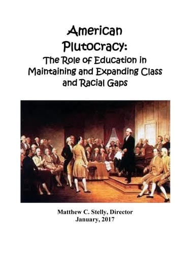 American Plutocracy The Role of Education in Maintaining Class and Racial Divisions