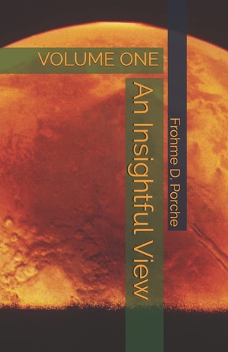 Frohme D. Porche Insightful View Volume 1