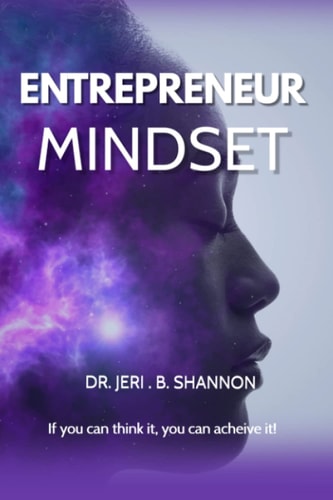 Entrepreneur Mindset Creating a Life of Passion, Purpose & Desire