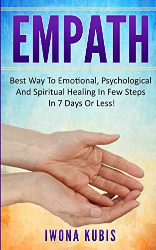 Empath How to Improve and Empower Your Life - a Guide for Empaths