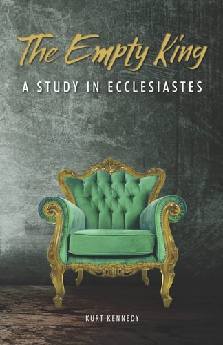The Empty King A Study in Ecclesiastes
