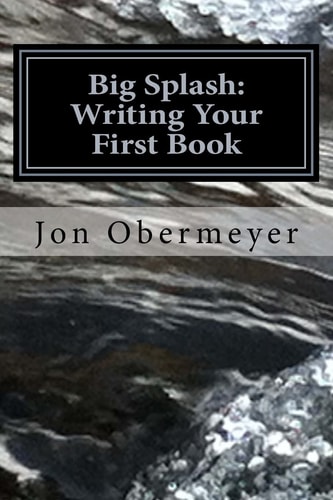 Big Splash Writing Your First Book