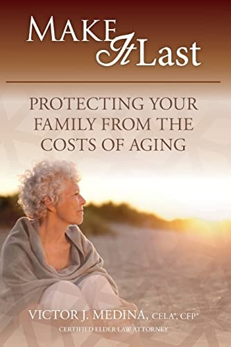Make It Last Protecting Your Family From the Costs of Aging