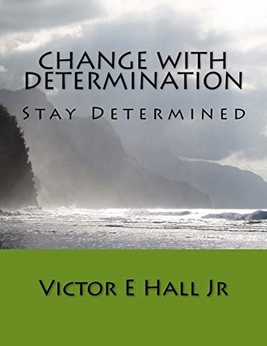 Change with Determination Stay Determined