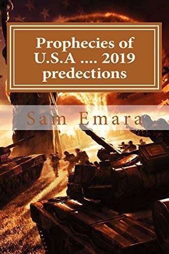 Prophecies of U. S. a ... . 2019 Predections The Close Destiny of the States