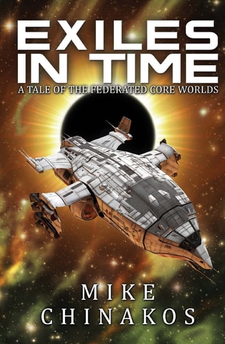 Exiles in Time A Tale of the Federated Core Worlds