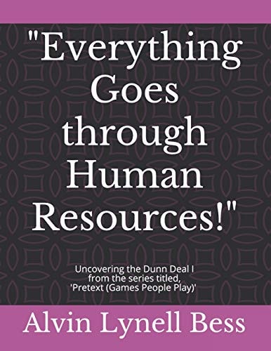 "Everything Goes Through Human Resources!" Uncovering the Dunn Deal I