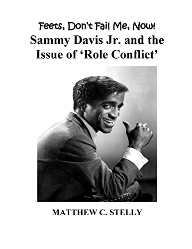 Feets Don't Fail Me Now! Sammy Davis, Jr. and the Issue of 'Role Conflict'