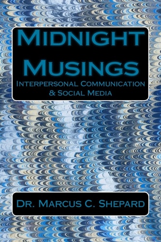 Midnight Musings Interpersonal Communication & Social Media