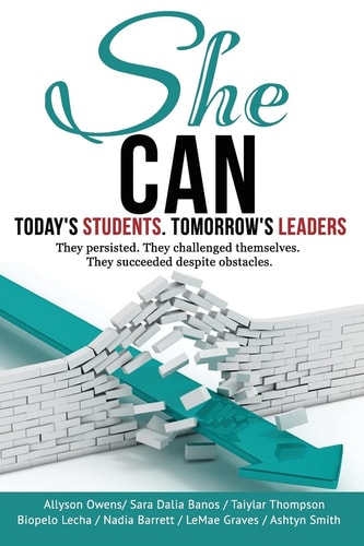 She Can Today's Students. Tomorrow's Leaders