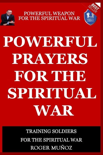 Powerful Prayers Of Spiritual War Powerful Weapons of Spiritual Warfare
