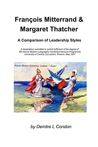 Francois Mitterrand and Margaret Thatcher A Comparison of Leadership Styles