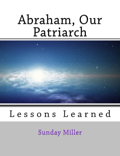 Abraham, Our Patriarch Lessons Learned