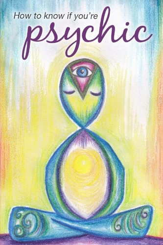 How to Know If You're Psychic Ever Wondered If You're Psychic?