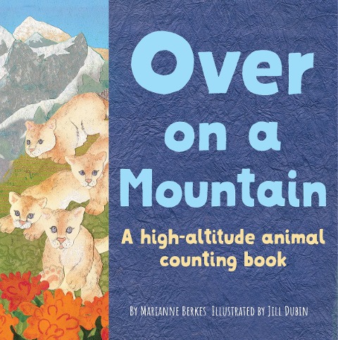 Over on a Mountain: A High-Altitude Baby Animal Counting Book